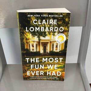 The Most Fun We Ever Had by Claire Lombardo